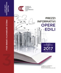 Prezzi informativi delle opere edili in Milano, Monza-Brianza e Lodi. Terzo quadrimestre 2017 - Librerie.coop