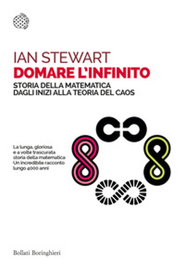 Domare l'infinito. Storia della matematica dagli inizi alla teoria del caos - Librerie.coop Domare l'infinito. Storia della matematica dagli inizi alla teoria del caos - Librerie.coop