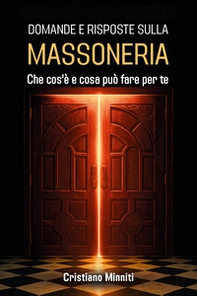 Domande e risposte sulla massoneria. Che cos'è e cosa può fare per te - Librerie.coop