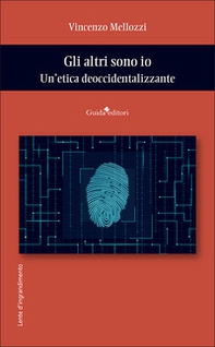 Gli altri sono io. Un'etica deoccidentalizzante - Librerie.coop