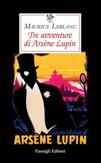 Tre avventure di Arsène Lupin - Librerie.coop Tre avventure di Arsène Lupin - Librerie.coop