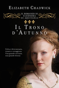 Il trono d'autunno. Il romanzo di Eleonora d'Aquitania - Librerie.coop Il trono d'autunno. Il romanzo di Eleonora d'Aquitania - Librerie.coop