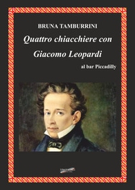 Quattro chiacchiere con Giacomo Leopardi al bar Piccadilly - Librerie.coop Quattro chiacchiere con Giacomo Leopardi al bar Piccadilly - Librerie.coop