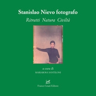 Stanislao Nievo fotografo. Ritratti natura civiltà - Librerie.coop