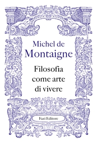 Filosofia come arte di vivere - Librerie.coop Filosofia come arte di vivere - Librerie.coop