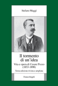 Il tormento di un'idea. Vita e opera di Cesare Pozzo (1853-1898) - Librerie.coop