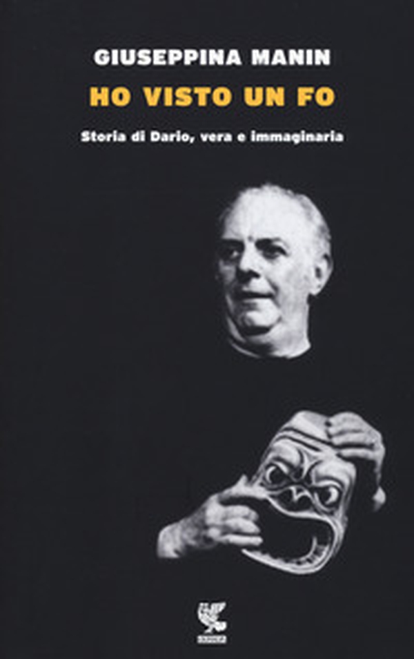 Ho visto un Fo. Storia di Dario, vera e immaginaria - Librerie.coop Ho visto un Fo. Storia di Dario, vera e immaginaria - Librerie.coop