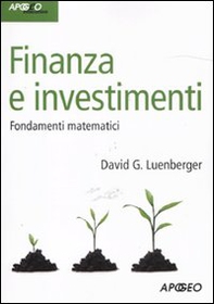 Finanza e investimenti. Fondamenti matematici - Librerie.coop