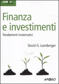 Finanza e investimenti. Fondamenti matematici - Librerie.coop Finanza e investimenti. Fondamenti matematici - Librerie.coop