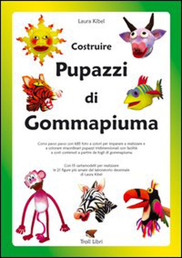 Costruire pupazzi di gommapiuma - Librerie.coop Costruire pupazzi di gommapiuma - Librerie.coop