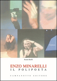 Enzo Minarelli. Il polipoeta - Librerie.coop Enzo Minarelli. Il polipoeta - Librerie.coop