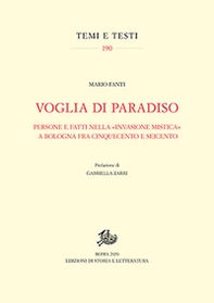 Voglia di Paradiso. Persone e fatti nella «invasione mistica» a Bologna fra Cinquecento e Seicento - Librerie.coop