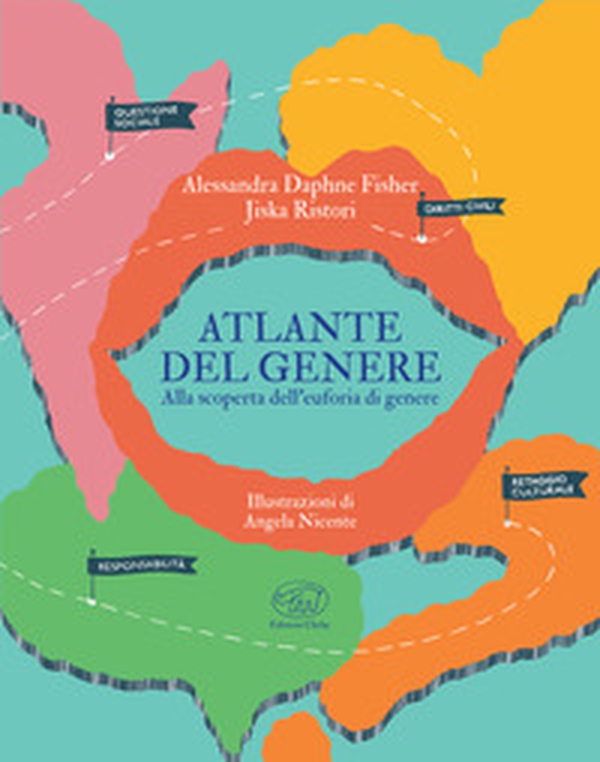 Atlante del genere. Alla scoperta dell'euforia di genere - Librerie.coop Atlante del genere. Alla scoperta dell'euforia di genere - Librerie.coop