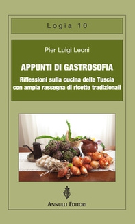 Appunti di gastrosofia. Riflessioni sulla cucina della Tuscia con ampia rassegna di ricette tradizionali - Librerie.coop Appunti di gastrosofia. Riflessioni sulla cucina della Tuscia con ampia rassegna di ricette tradizionali - Librerie.coop