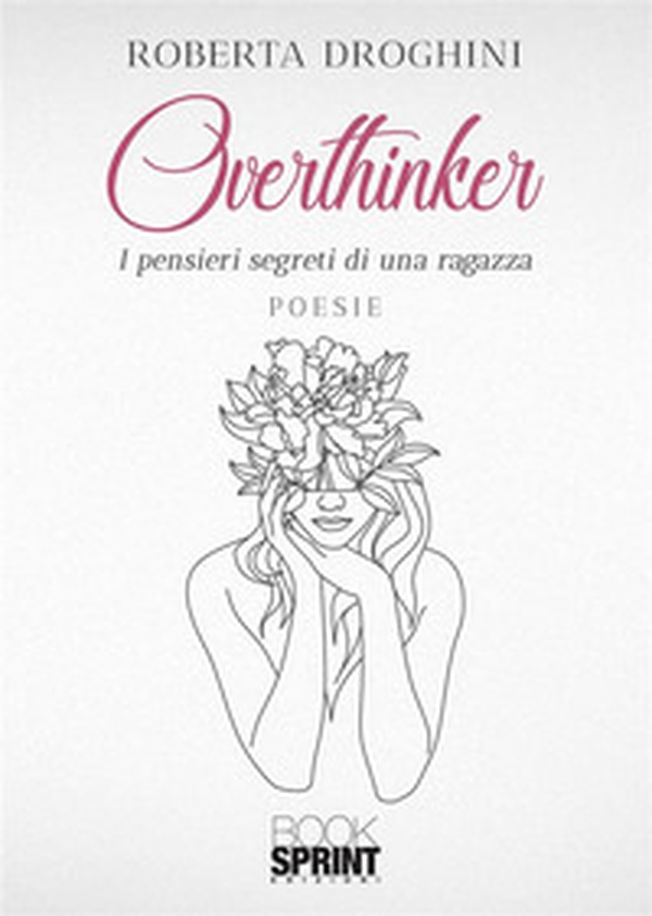 Overthinker. I pensieri segreti di una ragazza - Librerie.coop Overthinker. I pensieri segreti di una ragazza - Librerie.coop
