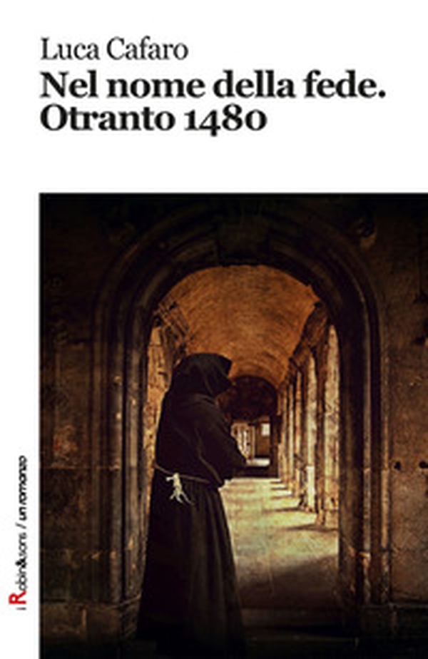Nel nome della fede. Otranto 1480 - Librerie.coop Nel nome della fede. Otranto 1480 - Librerie.coop