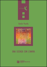 Una scienza con l'anima - Librerie.coop
