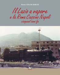 Il Lazio a vapore e la Roma Cassino Napoli cinquant'anni fa - Librerie.coop