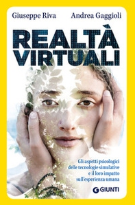 Realtà virtuali. Gli aspetti psicologici delle tecnologie simulative e il loro impatto sull'esperienza umana - Librerie.coop
