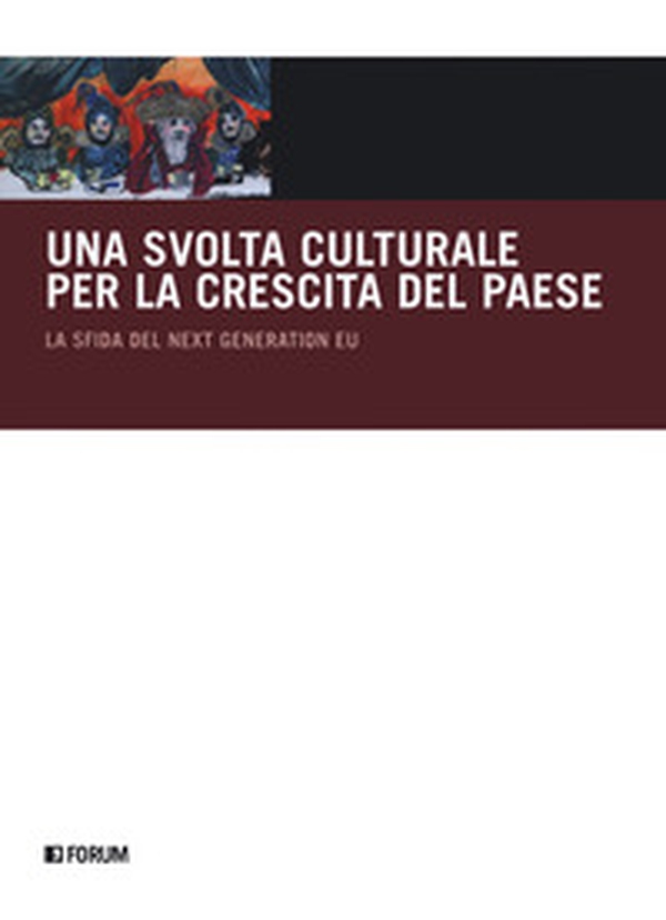 Una svolta culturale per la crescita del Paese. La sfida del Next Generation EU - Librerie.coop Una svolta culturale per la crescita del Paese. La sfida del Next Generation EU - Librerie.coop