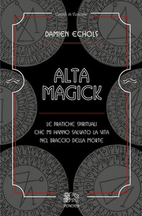 Alta Magick. Le pratiche spirituali che mi hanno salvato la vita nel braccio della morte - Librerie.coop Alta Magick. Le pratiche spirituali che mi hanno salvato la vita nel braccio della morte - Librerie.coop