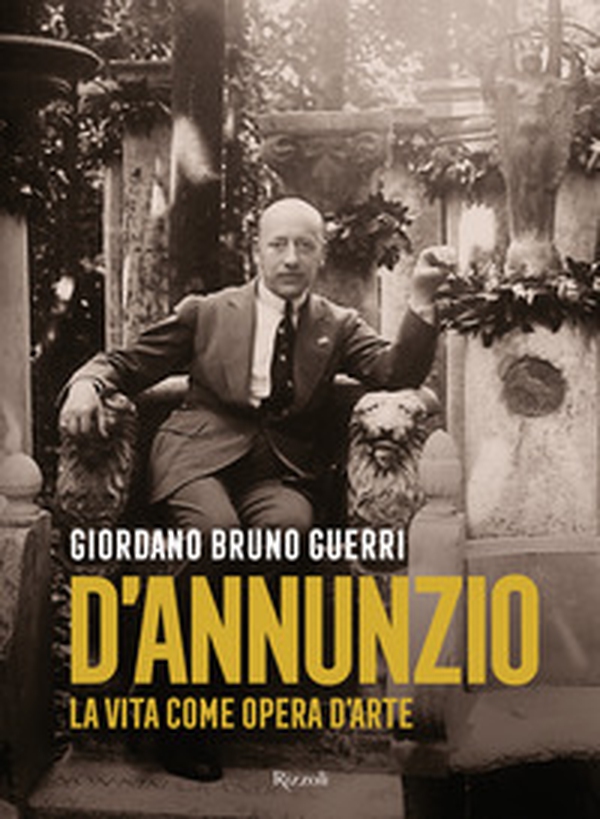 Gabriele D'Annunzio. La vita come opera d'arte - Librerie.coop Gabriele D'Annunzio. La vita come opera d'arte - Librerie.coop