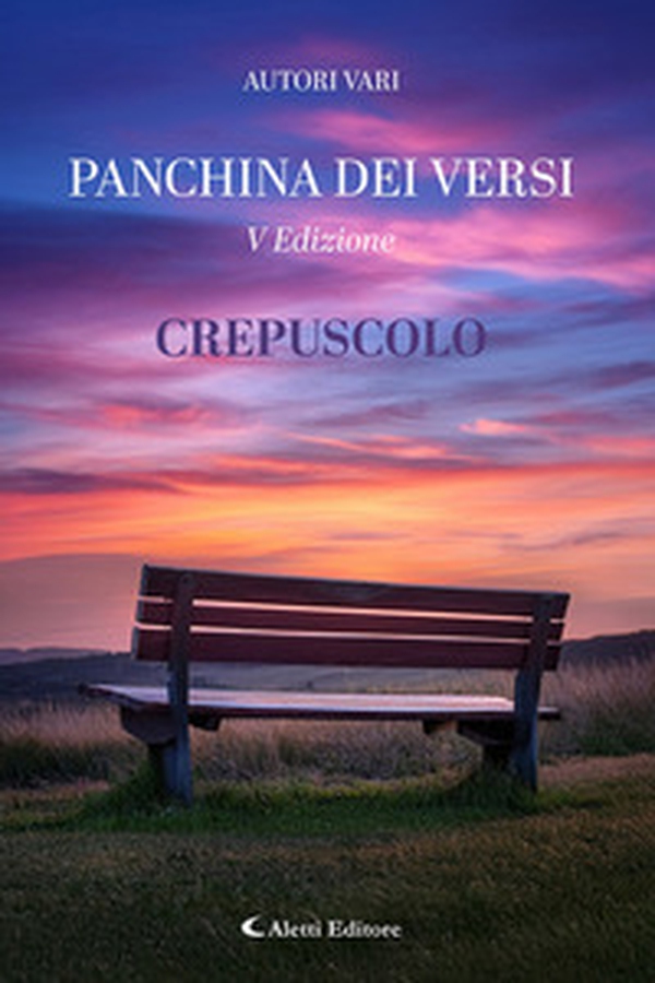 Crepuscolo. La panchina dei versi - Librerie.coop Crepuscolo. La panchina dei versi - Librerie.coop