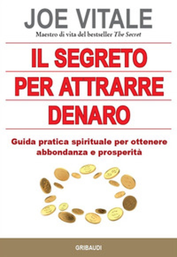 Il segreto per attrarre denaro. Guida pratica spirituale per ottenere abbondanza e prosperità - Librerie.coop Il segreto per attrarre denaro. Guida pratica spirituale per ottenere abbondanza e prosperità - Librerie.coop