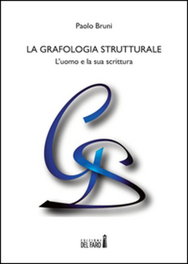 La grafologia strutturale. L'uomo e la sua scritura - Librerie.coop