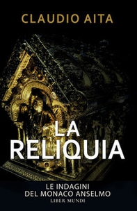 La reliquia. Le indagini del monaco Anselmo - Librerie.coop