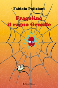 Fragolino il ragno geniale - Librerie.coop