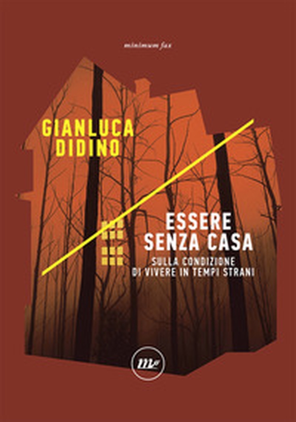 Essere senza casa. Sulla condizione di vivere in tempi strani - Librerie.coop Essere senza casa. Sulla condizione di vivere in tempi strani - Librerie.coop