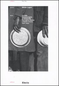Lo stile documentario in fotografia. Da August Sander a Walker Evans (1920-1945) - Librerie.coop