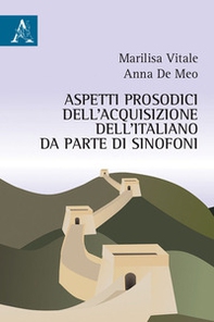 Aspetti prosodici dell'acquisizione dell'italiano da parte di sinofoni - Librerie.coop