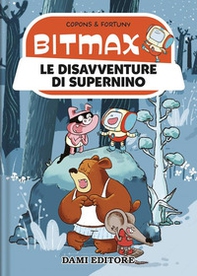 Le disavventure di Supernino. Bitmax - Librerie.coop