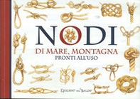 Nodi. Di mare, montagna e per legare preziosi gioielli - Librerie.coop
