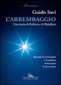 L'arrembaggio. Una storia di politica e di malaffare - Librerie.coop L'arrembaggio. Una storia di politica e di malaffare - Librerie.coop