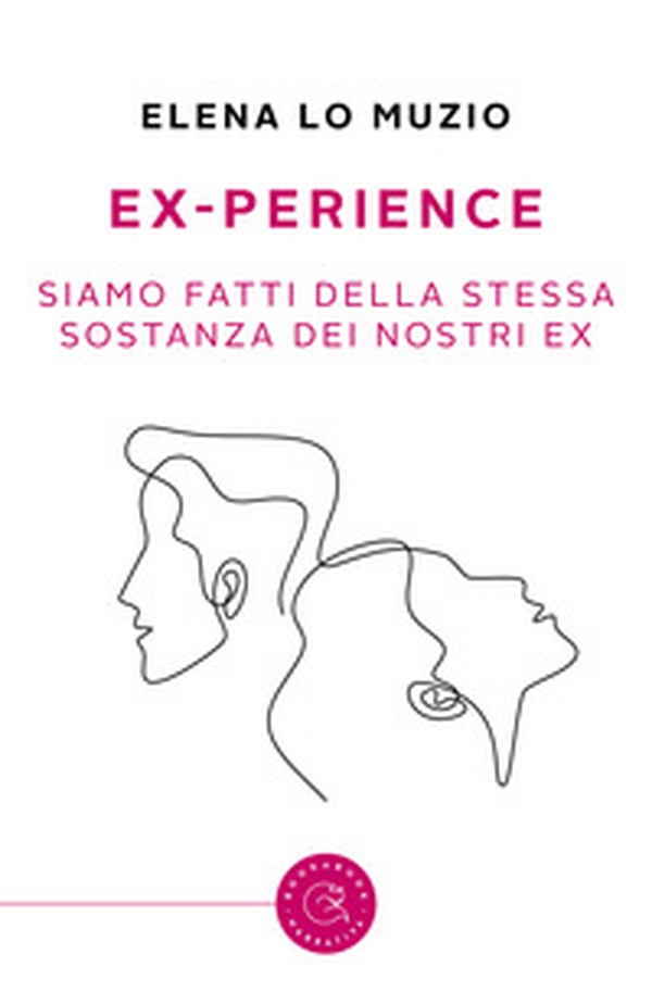 Ex-perience. Siamo fatti della stessa sostanza dei nostri ex - Librerie.coop Ex-perience. Siamo fatti della stessa sostanza dei nostri ex - Librerie.coop