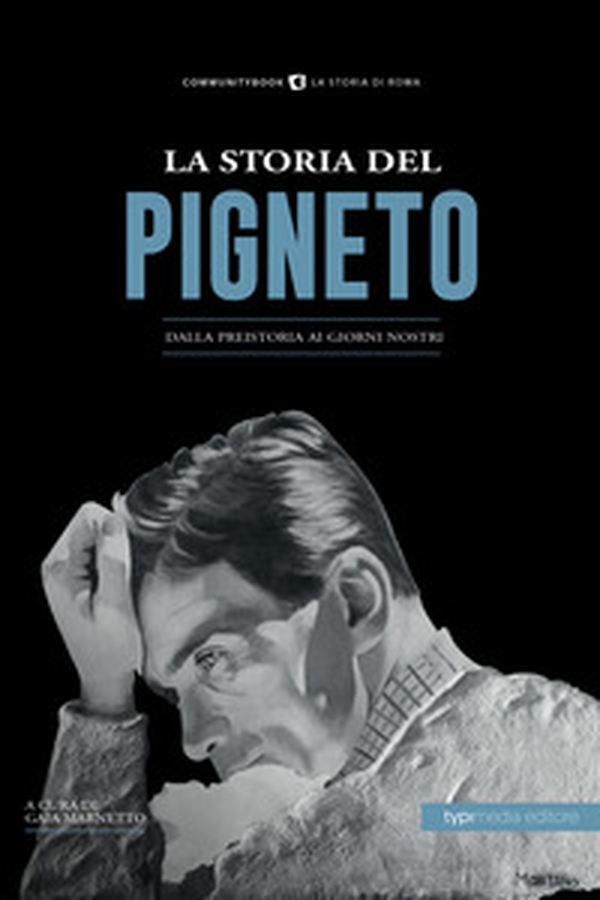La storia del Pigneto. Dalla preistoria ai giorni nostri - Librerie.coop La storia del Pigneto. Dalla preistoria ai giorni nostri - Librerie.coop