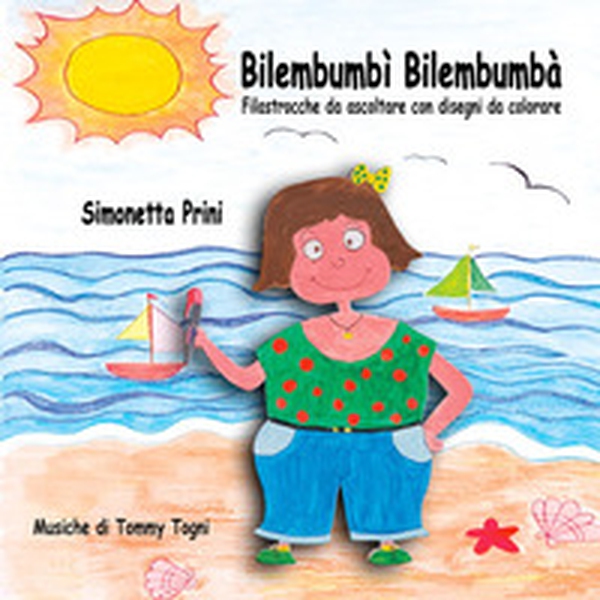 Bilembumbì Bilembumbà. Filastrocche da ascoltare con disegni da colorare - Librerie.coop Bilembumbì Bilembumbà. Filastrocche da ascoltare con disegni da colorare - Librerie.coop