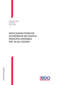 Implicazioni teoriche ed empiriche del nuovo principio contabile IFRS 16 sul leasing - Librerie.coop Implicazioni teoriche ed empiriche del nuovo principio contabile IFRS 16 sul leasing - Librerie.coop
