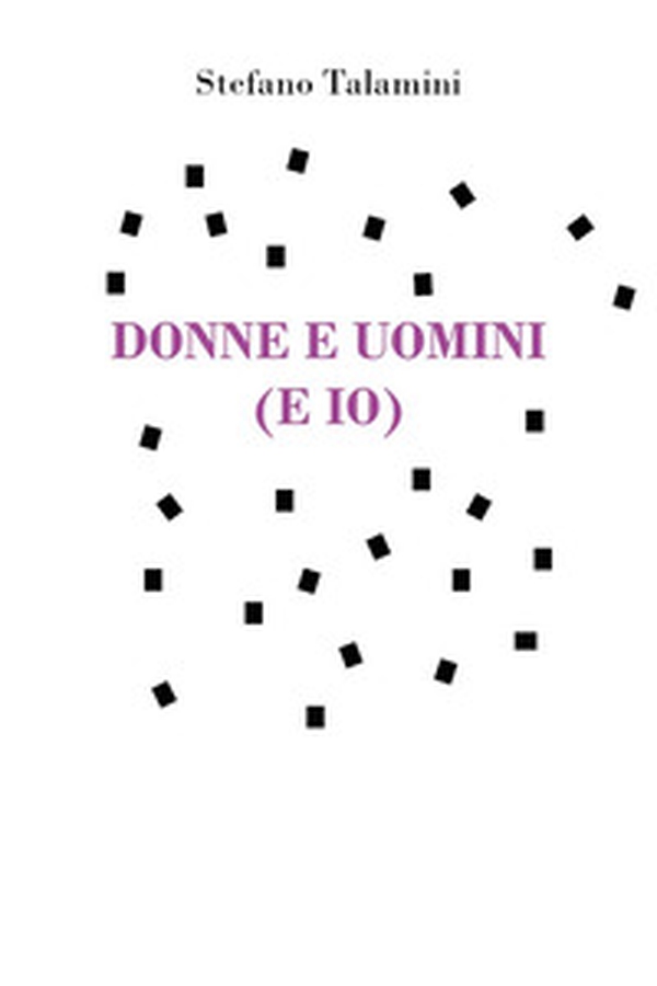 Donne e uomini (e io) - Librerie.coop Donne e uomini (e io) - Librerie.coop
