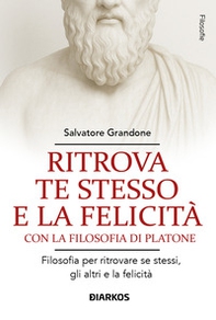 Ritrova te stesso e la felicità con la filosofia di Platone - Librerie.coop