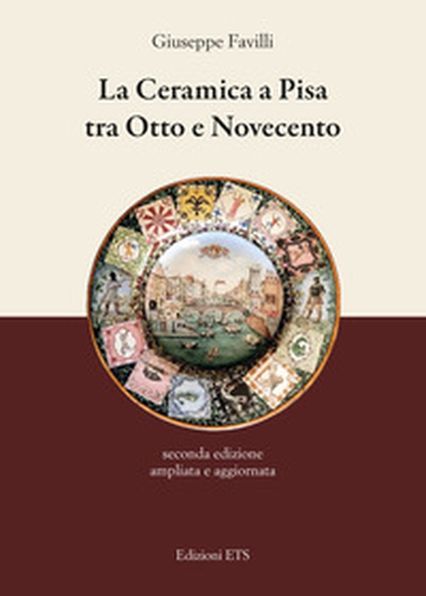 La ceramica a Pisa tra Otto e Novecento - Librerie.coop