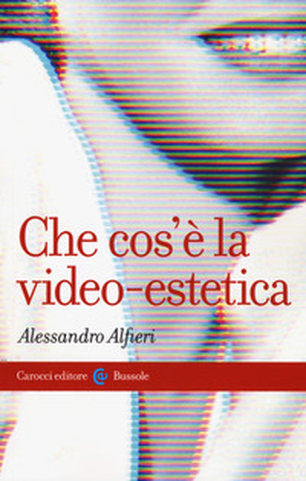 Che cos'è la video-estetica - Librerie.coop Che cos'è la video-estetica - Librerie.coop