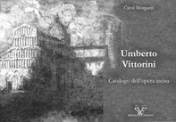 Umberto Vittorini. Catalogo dell'opera incisa - Librerie.coop