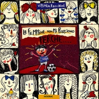 Le femmine non mi piacciono perché... - Librerie.coop