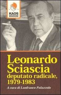 Leonardo Sciascia deputato radicale 1978-1983 - Librerie.coop Leonardo Sciascia deputato radicale 1978-1983 - Librerie.coop
