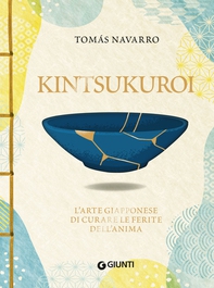 Kintsukuroi. L'arte giapponese di curare le ferite dell'anima - Librerie.coop