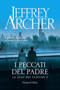 I peccati del padre. La saga dei Clifton - Vol. 2 - Librerie.coop I peccati del padre. La saga dei Clifton - Vol. 2 - Librerie.coop